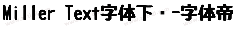 Miller Text字体下载字体转换